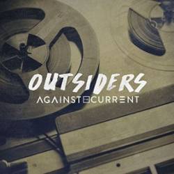 Against The Current : Outsiders